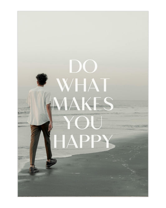 Plakat Do What Makes You Happy - 02 - nowoczesny plakat dekoracyjny